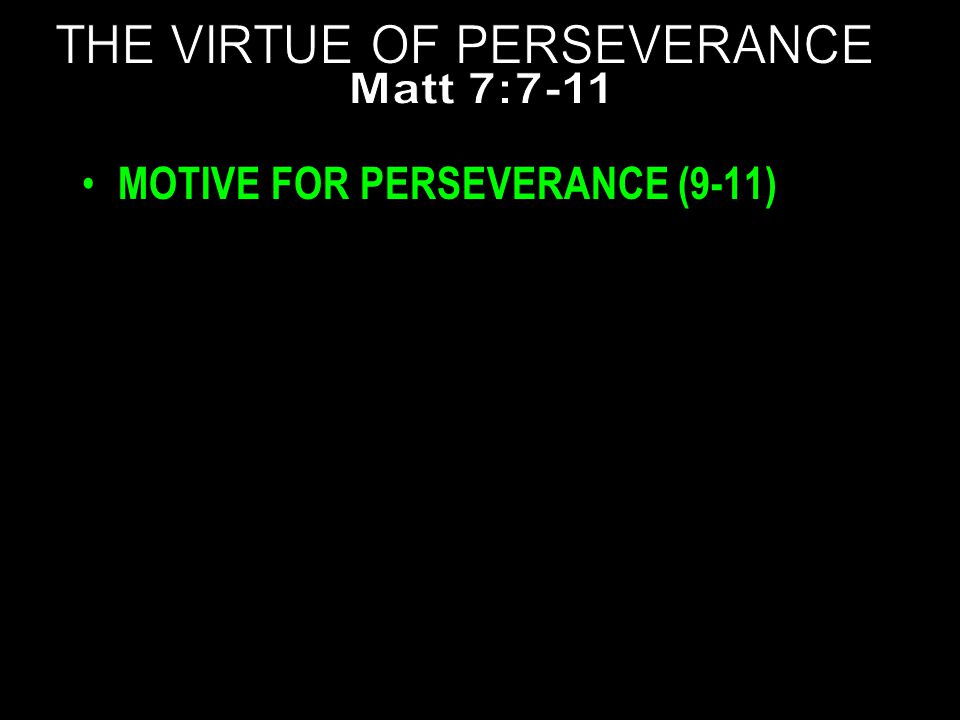 MOTIVE FOR PERSEVERANCE (9-11)