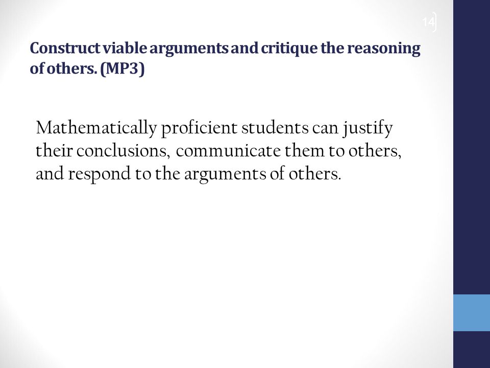 Construct viable arguments and critique the reasoning of others.