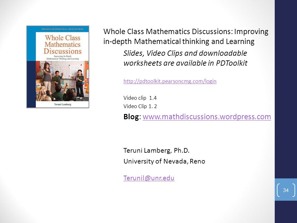 Whole Class Mathematics Discussions: Improving in-depth Mathematical thinking and Learning Slides, Video Clips and downloadable worksheets are available in PDToolkit   Video clip 1.4 Video Clip 1.
