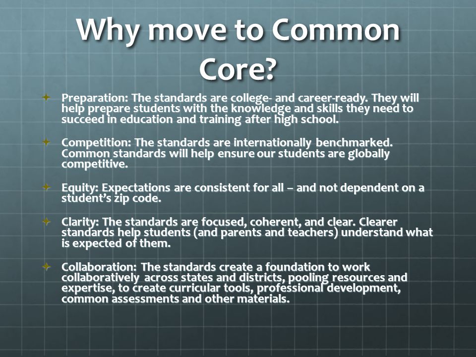 Why move to Common Core.  Preparation: The standards are college- and career-ready.