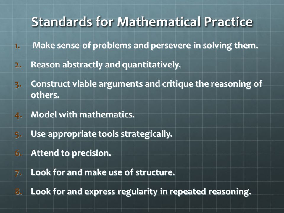 Standards for Mathematical Practice 1. Make sense of problems and persevere in solving them.