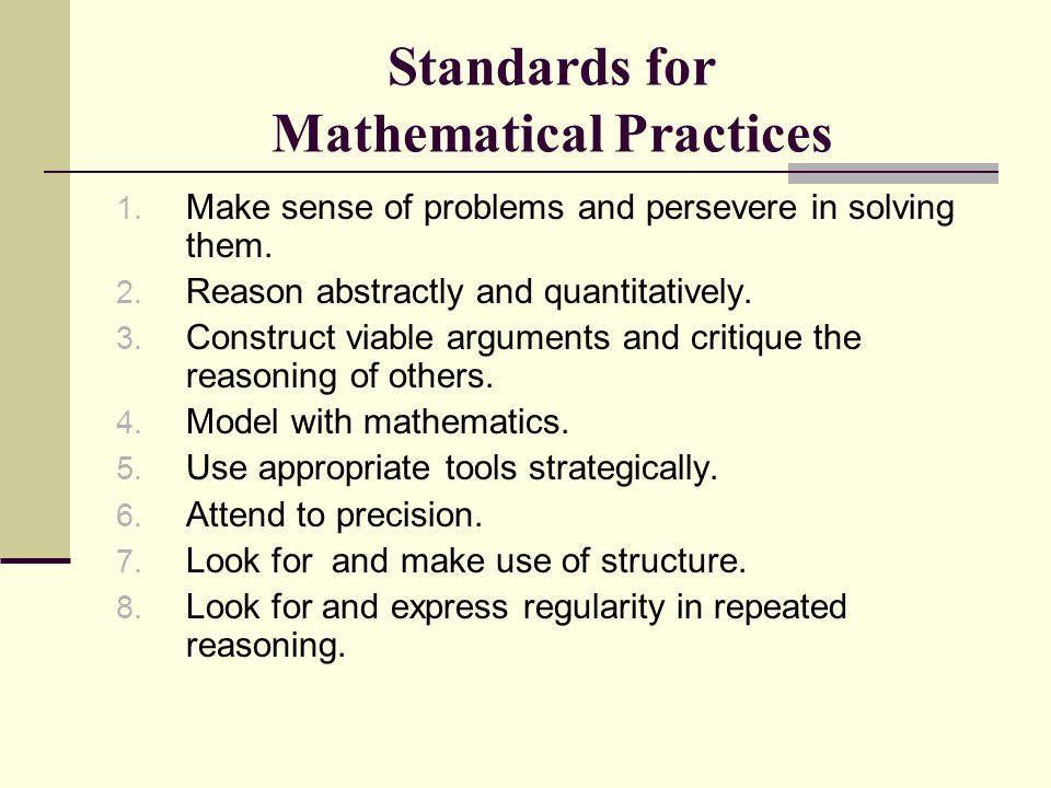Standards for Mathematical Practices 1. Make sense of problems and persevere in solving them.