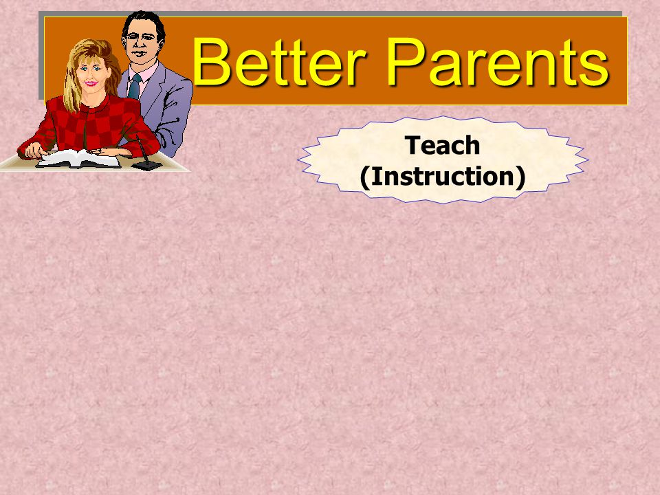 Better Parents Better Parents Teach (Instruction)