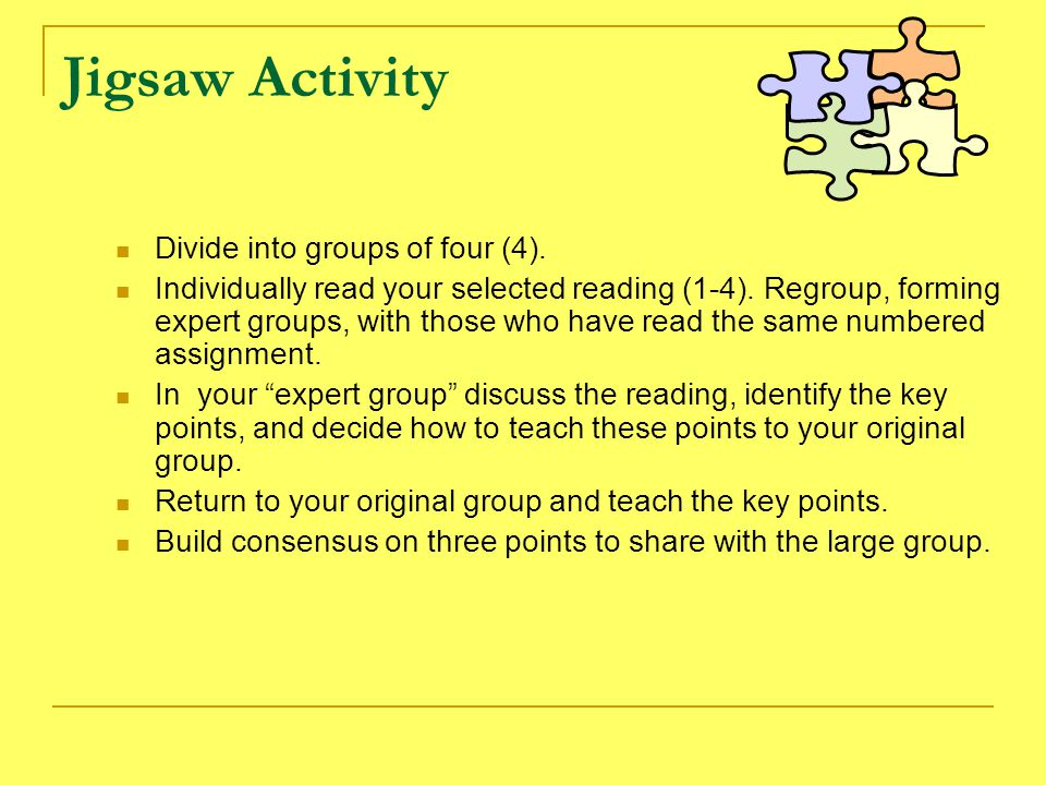 Jigsaw Activity Divide into groups of four (4). Individually read your selected reading (1-4).