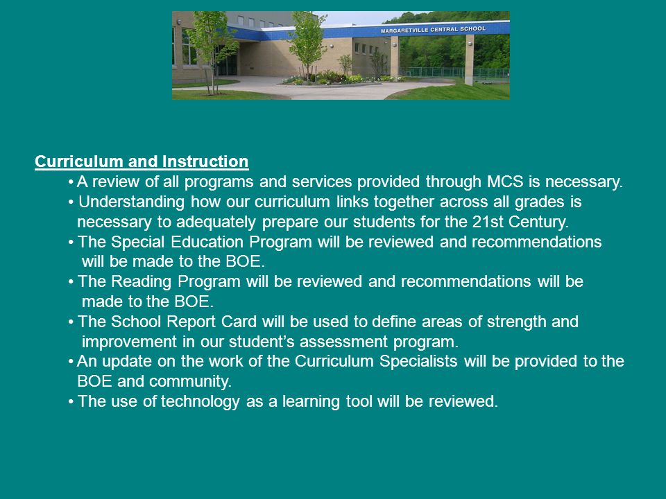 Curriculum and Instruction A review of all programs and services provided through MCS is necessary.