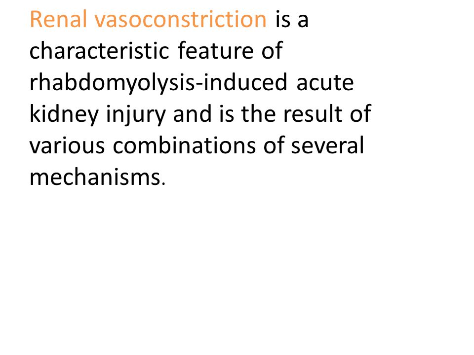 Renal vasoconstriction is a characteristic feature of rhabdomyolysis-induced acute kidney injury and is the result of various combinations of several mechanisms.