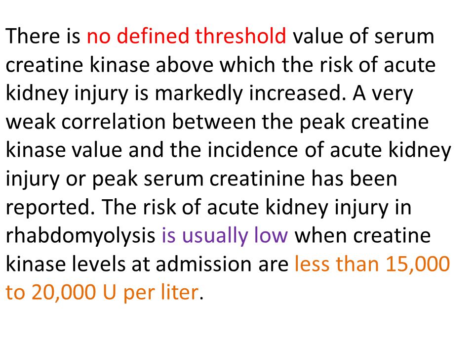 There is no defined threshold value of serum creatine kinase above which the risk of acute kidney injury is markedly increased.