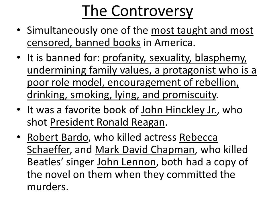 The Controversy Simultaneously one of the most taught and most censored, banned books in America.