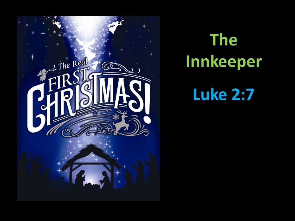 The Innkeeper Luke 2:7