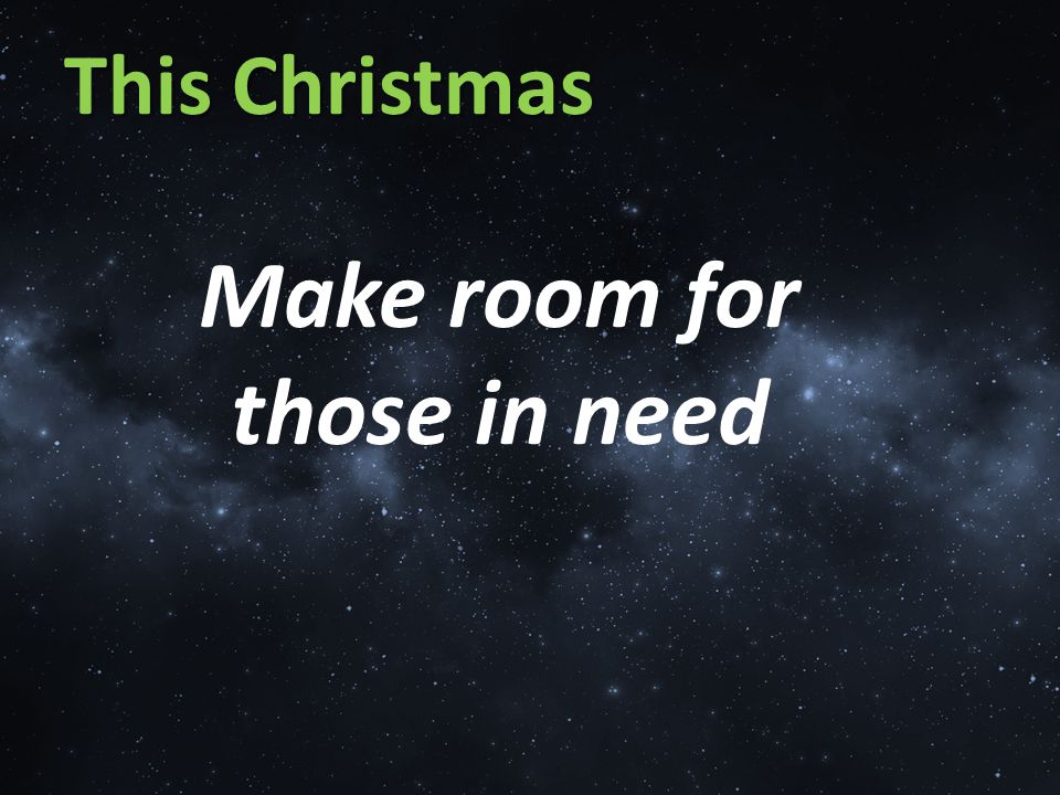Make room for those in need This Christmas