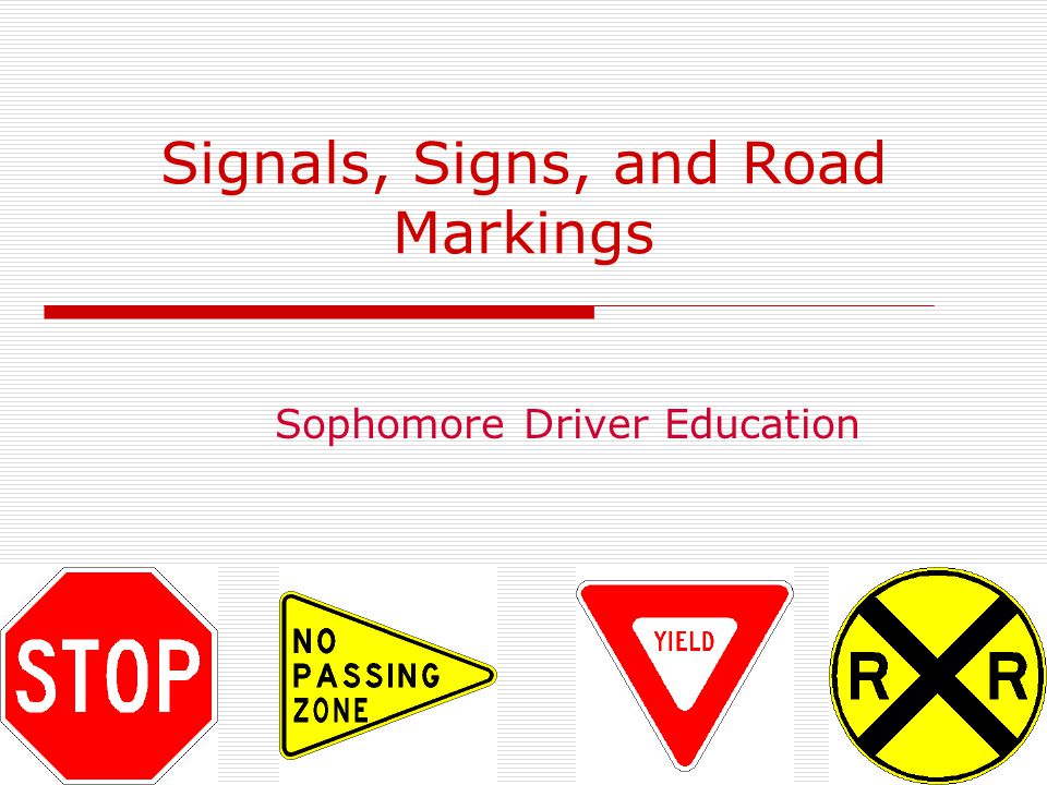 Signals, Signs, and Road Markings Sophomore Driver Education