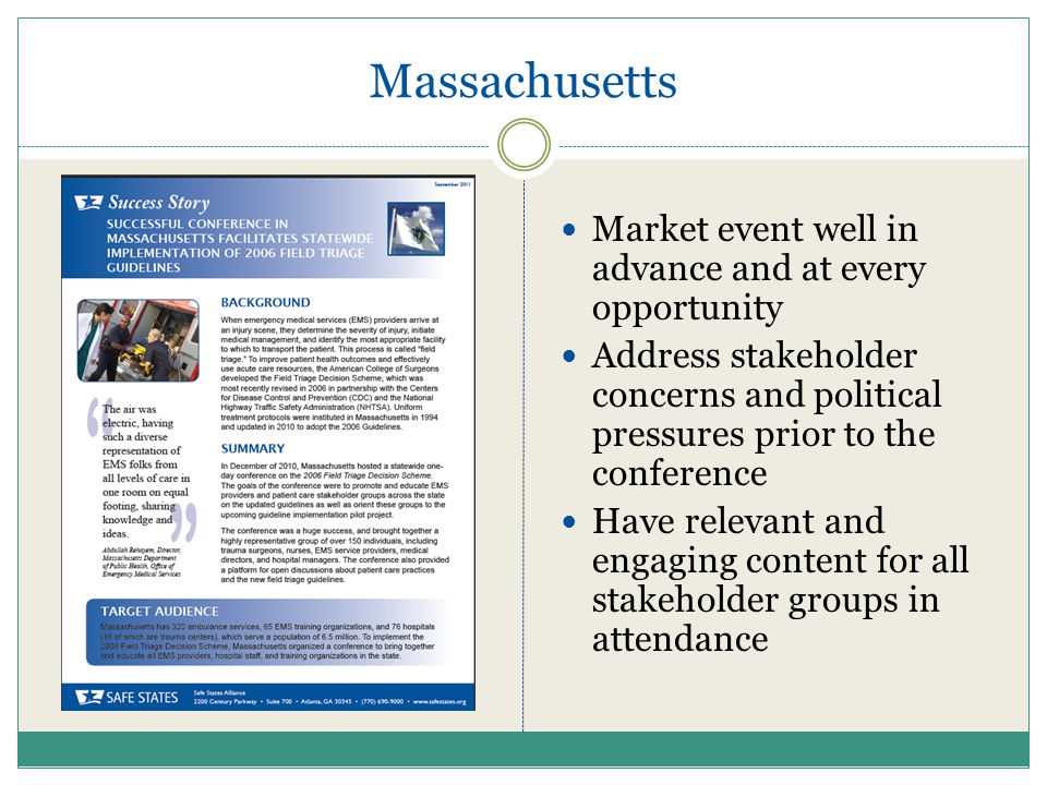 Massachusetts Market event well in advance and at every opportunity Address stakeholder concerns and political pressures prior to the conference Have relevant and engaging content for all stakeholder groups in attendance