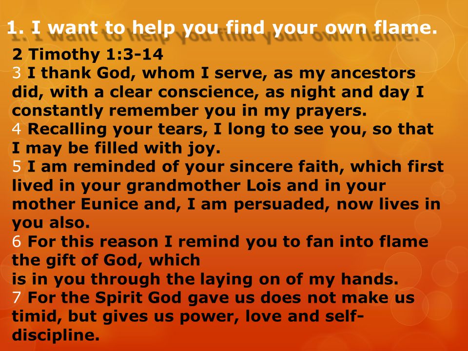 1. I want to help you find your own flame.