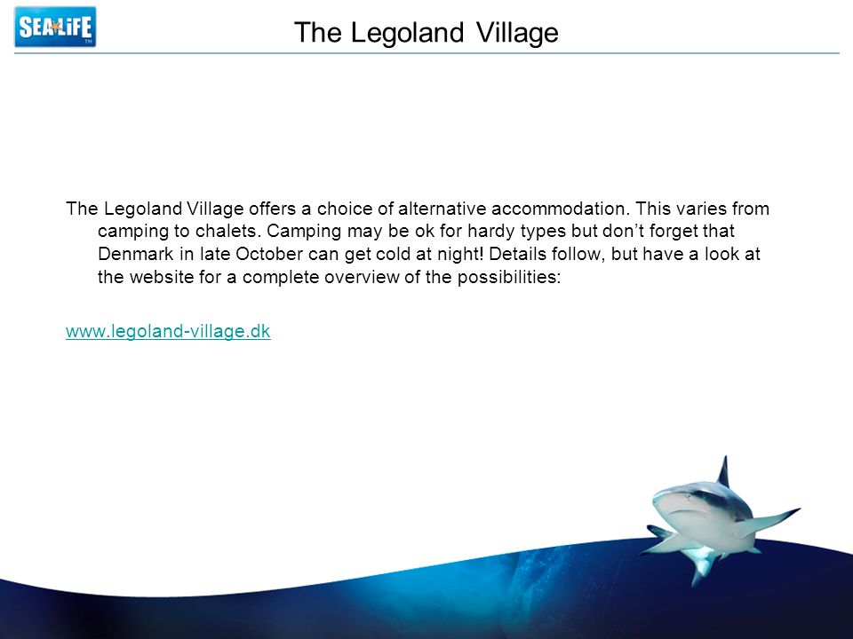 The Legoland Village The Legoland Village offers a choice of alternative accommodation.
