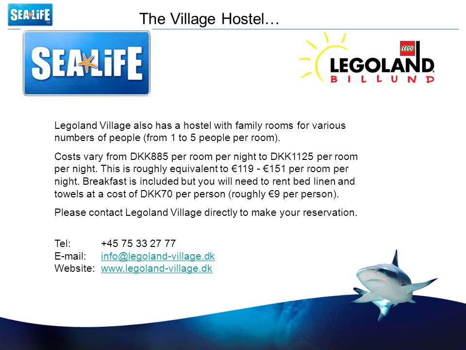 The Village Hostel… Legoland Village also has a hostel with family rooms for various numbers of people (from 1 to 5 people per room).