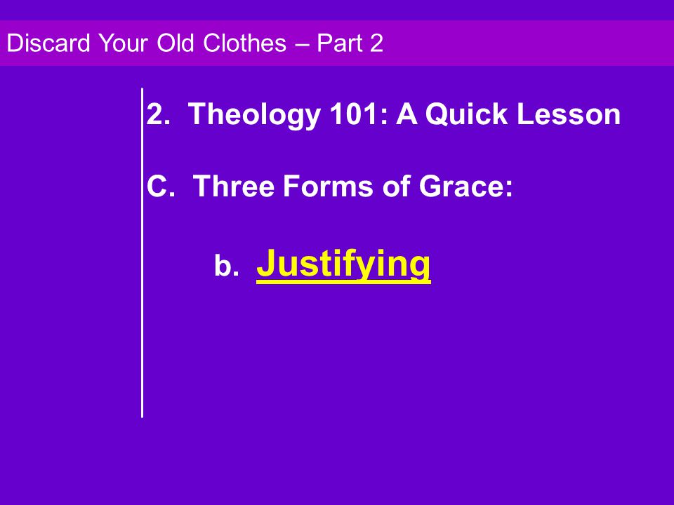 2. Theology 101: A Quick Lesson C. Three Forms of Grace: b.