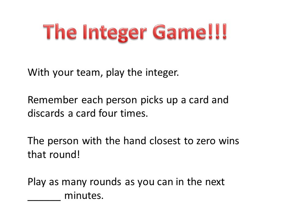 With your team, play the integer.