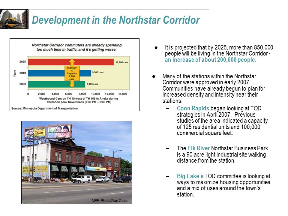 ●It is projected that by 2025, more than 850,000 people will be living in the Northstar Corridor - an increase of about 200,000 people.