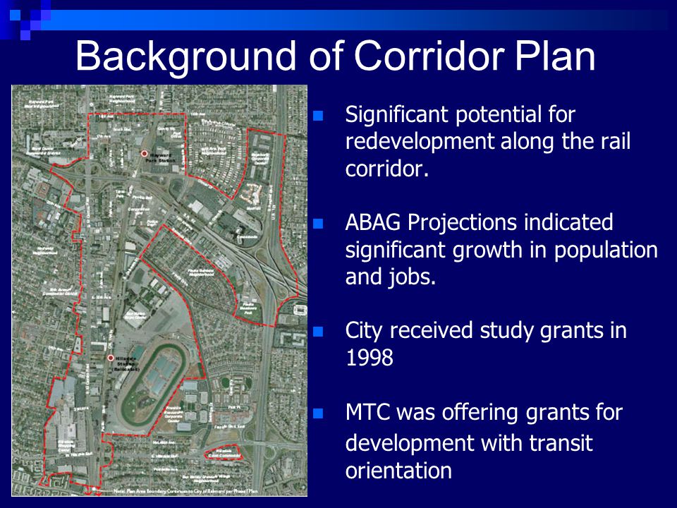 Background of Corridor Plan Significant potential for redevelopment along the rail corridor.