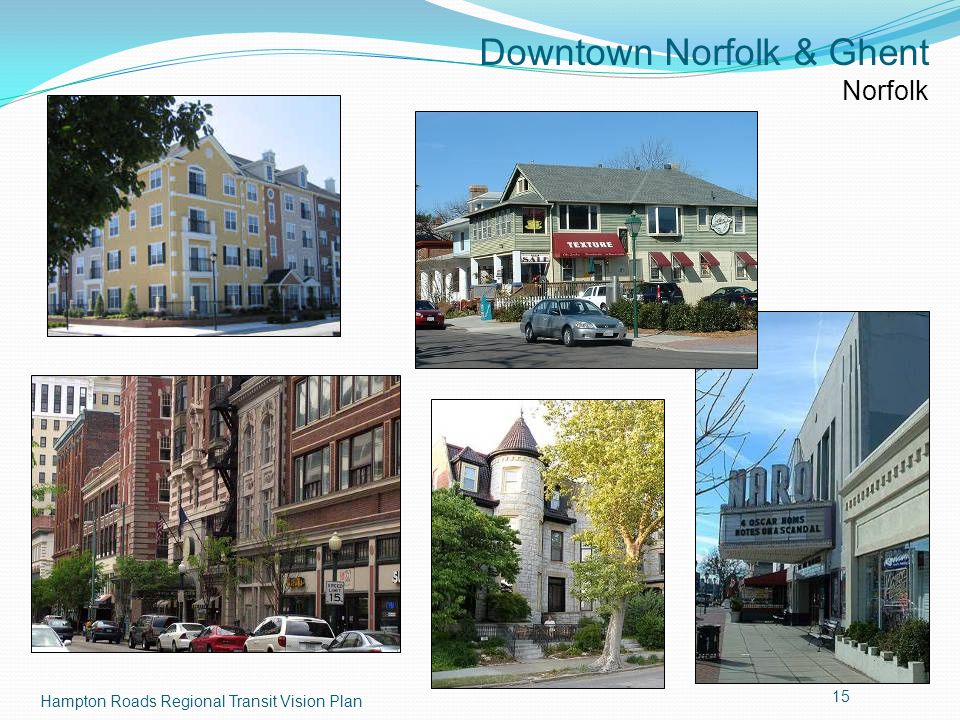 Downtown Norfolk & Ghent Norfolk Hampton Roads Regional Transit Vision Plan 15