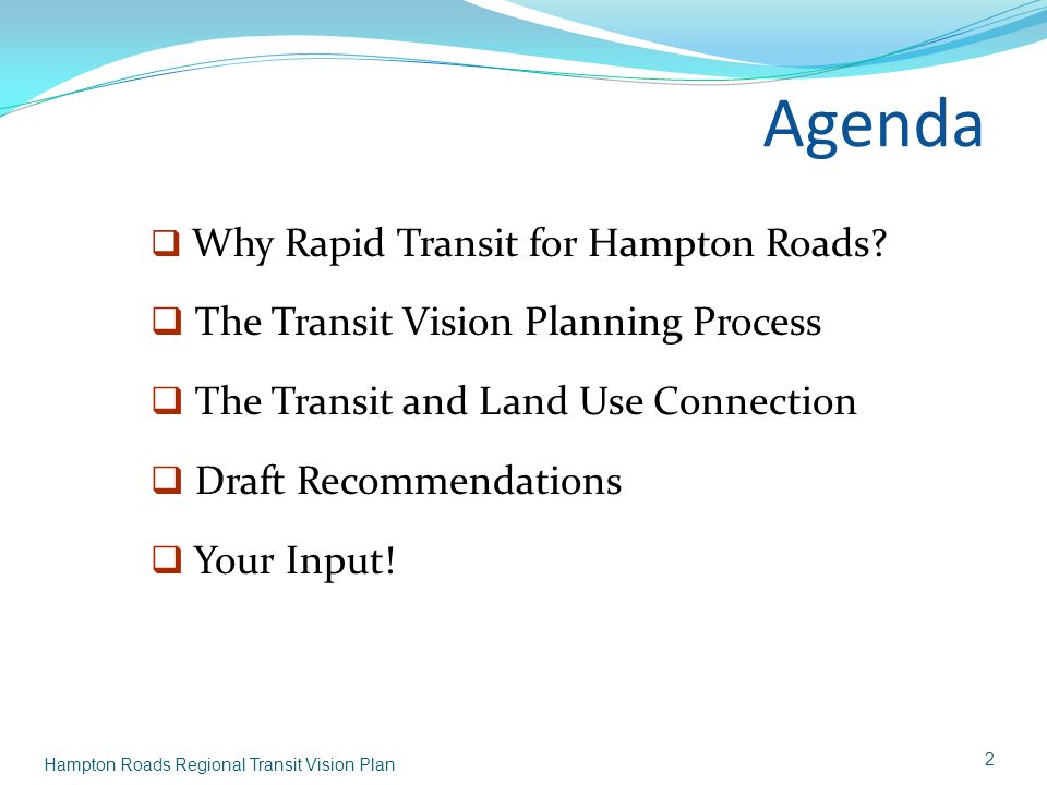 Agenda  Why Rapid Transit for Hampton Roads.