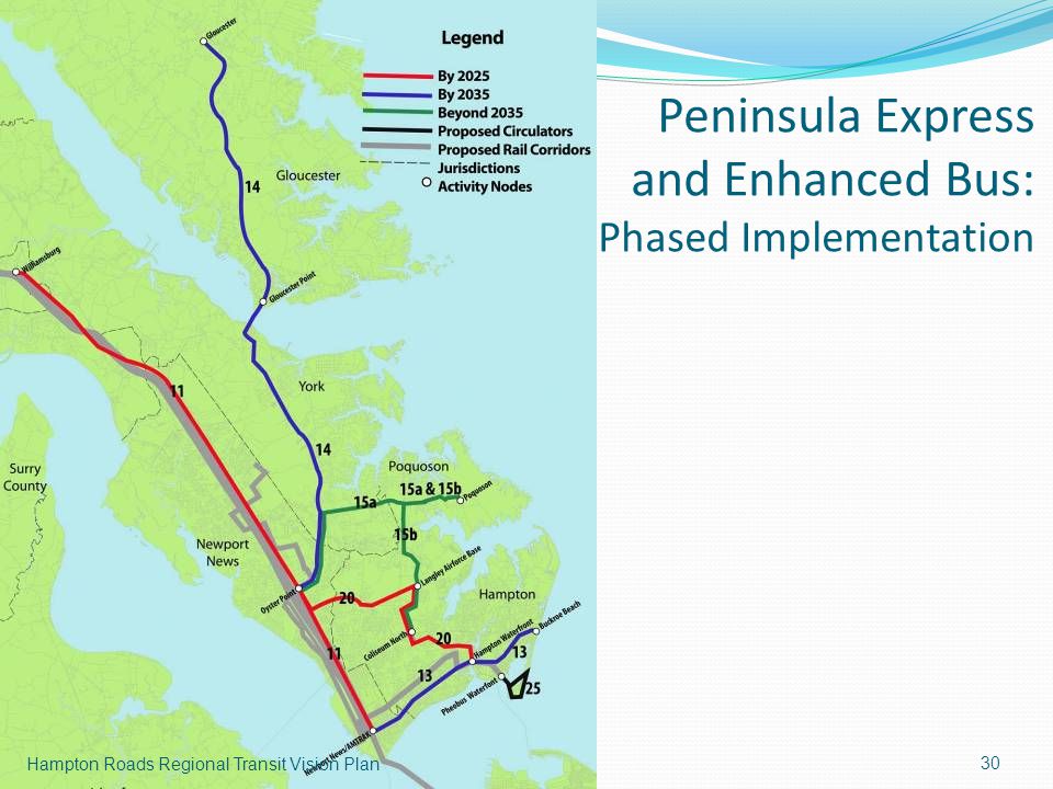 Peninsula Express and Enhanced Bus: Phased Implementation 30 Hampton Roads Regional Transit Vision Plan