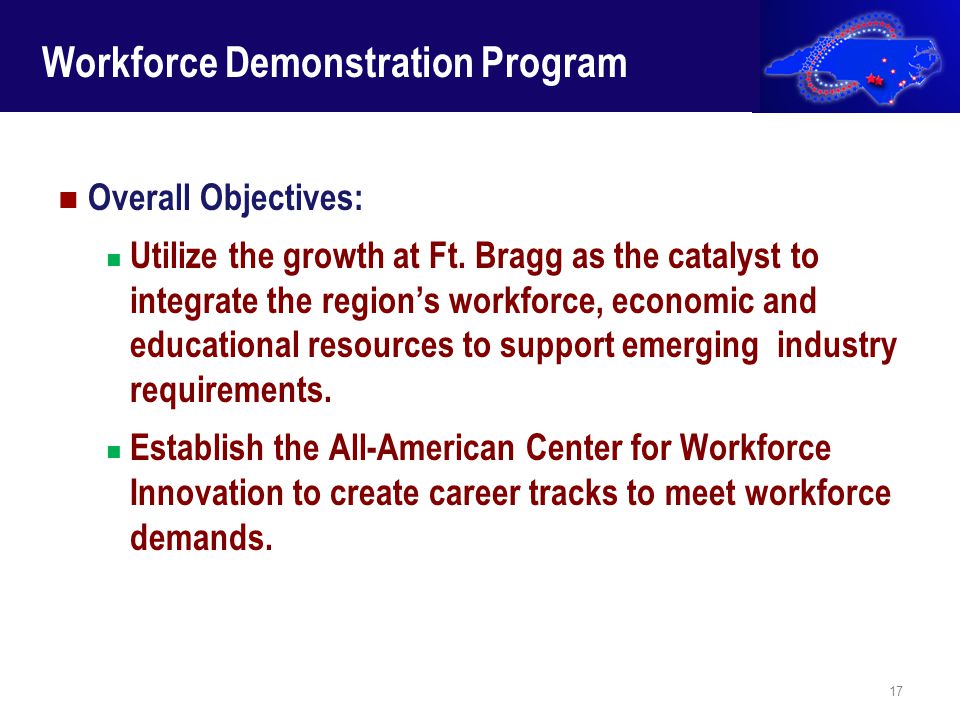 Workforce Demonstration Program Overall Objectives: Utilize the growth at Ft.
