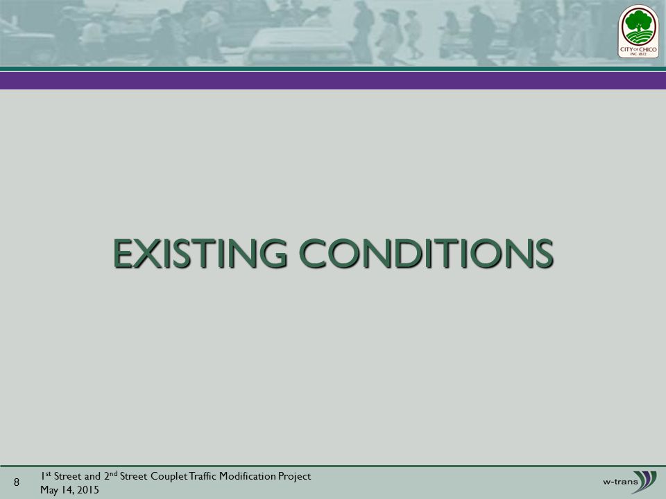 EXISTING CONDITIONS 1 st Street and 2 nd Street Couplet Traffic Modification Project May 14,
