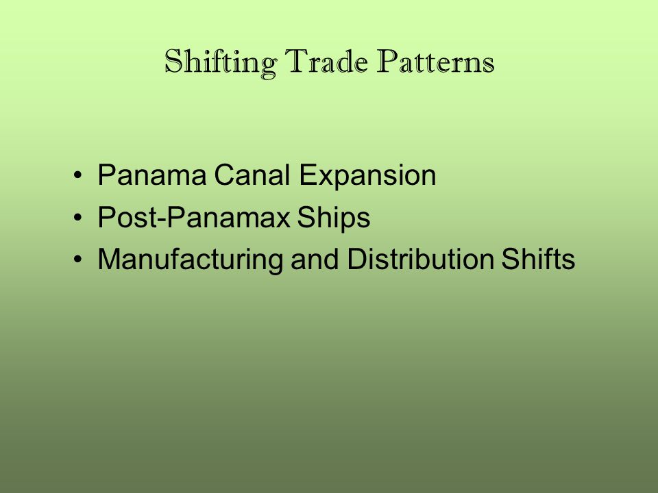 Shifting Trade Patterns Panama Canal Expansion Post-Panamax Ships Manufacturing and Distribution Shifts