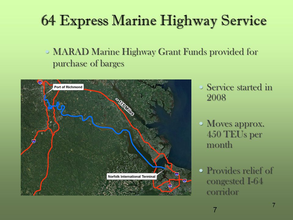 Express Marine Highway Service MARAD Marine Highway Grant Funds provided for purchase of barges MARAD Marine Highway Grant Funds provided for purchase of barges Service started in 2008 Service started in 2008 Moves approx.