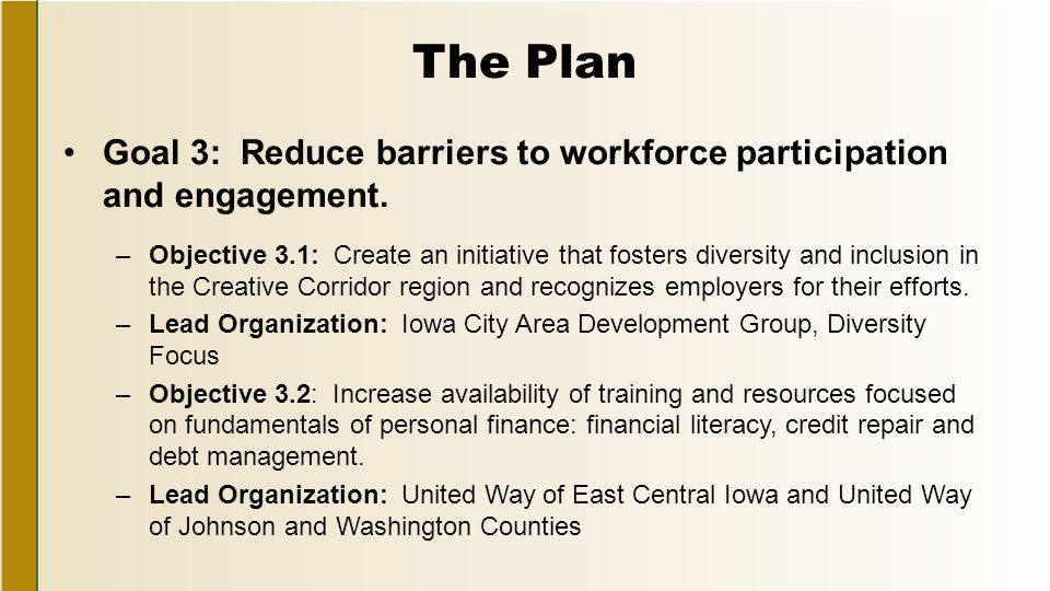 The Plan Goal 3: Reduce barriers to workforce participation and engagement.