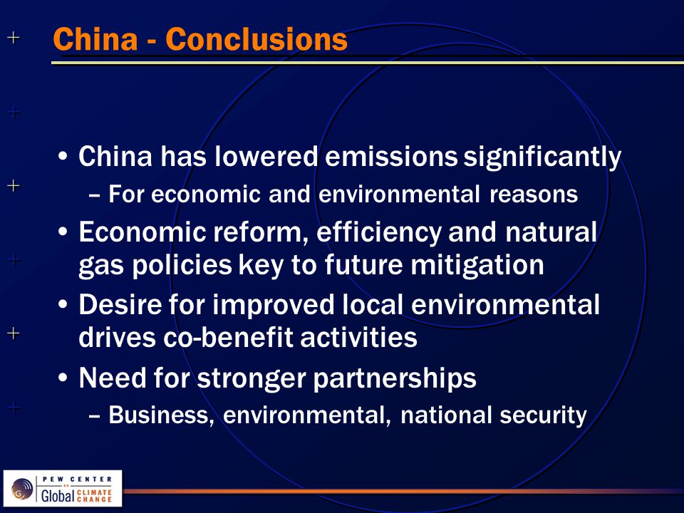China - Conclusions China has lowered emissions significantly –For economic and environmental reasons Economic reform, efficiency and natural gas policies key to future mitigation Desire for improved local environmental drives co-benefit activities Need for stronger partnerships –Business, environmental, national security
