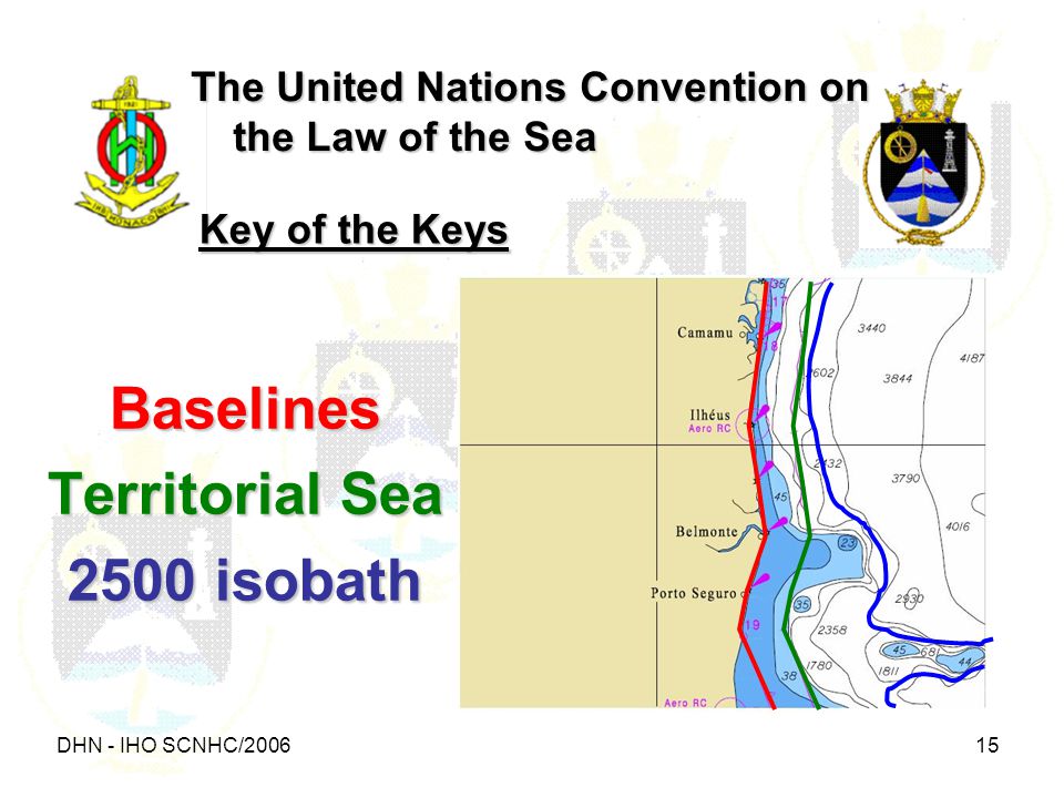 DHN - IHO SCNHC/ The United Nations Convention on the Law of the Sea Baselines Territorial Sea 2500 isobath Key of the Keys