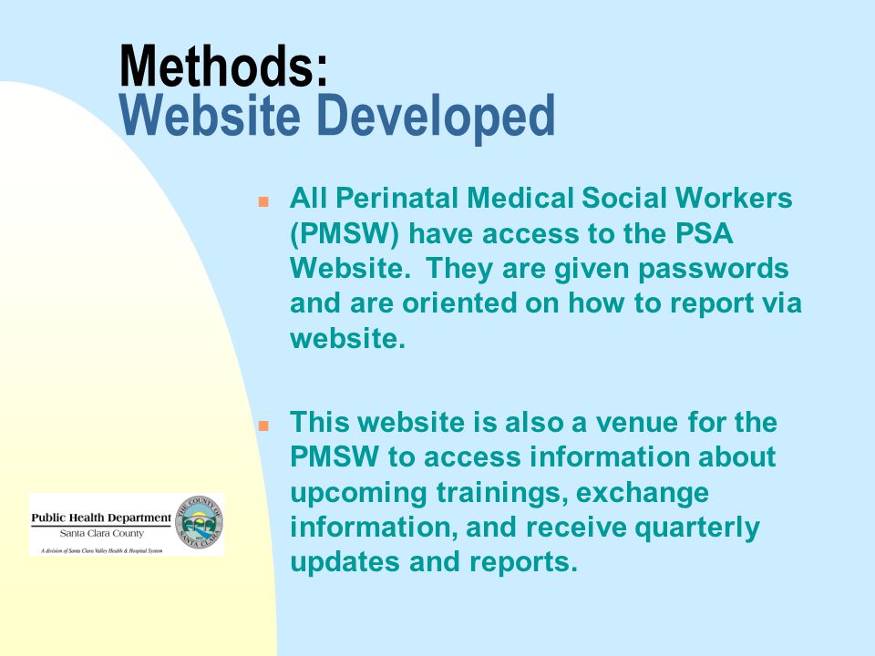 Methods: Website Developed All Perinatal Medical Social Workers (PMSW) have access to the PSA Website.