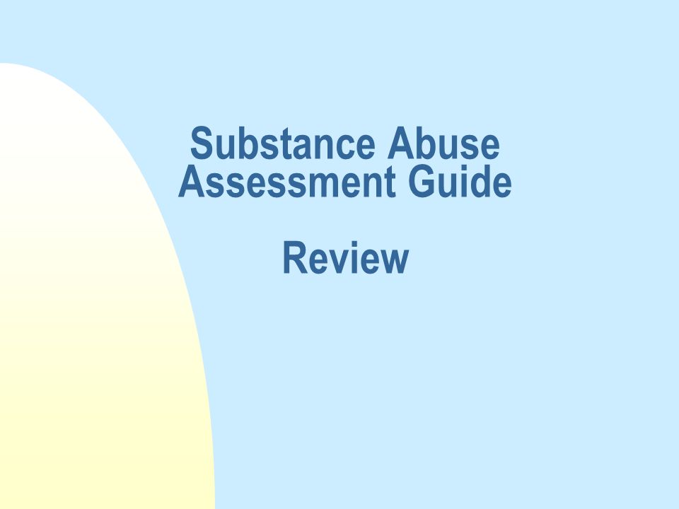Substance Abuse Assessment Guide Review