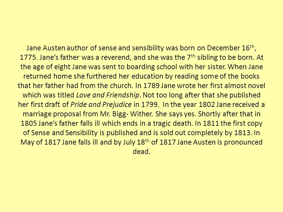 Jane Austen author of sense and sensibility was born on December 16 th, 1775.