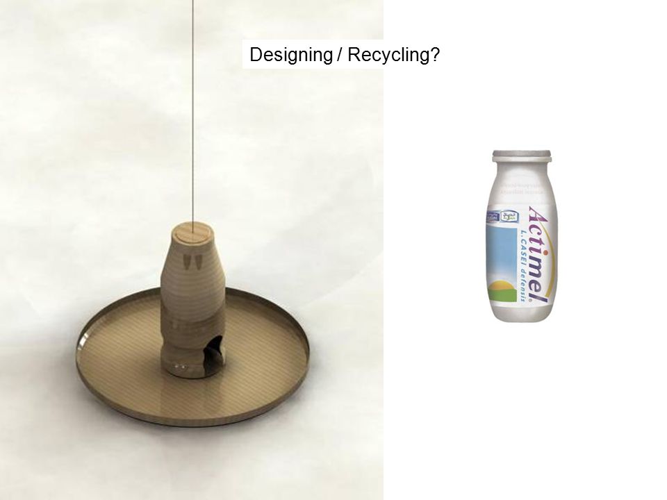 Designing / Recycling