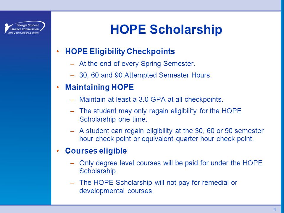 HOPE Scholarship HOPE Eligibility Checkpoints –At the end of every Spring Semester.