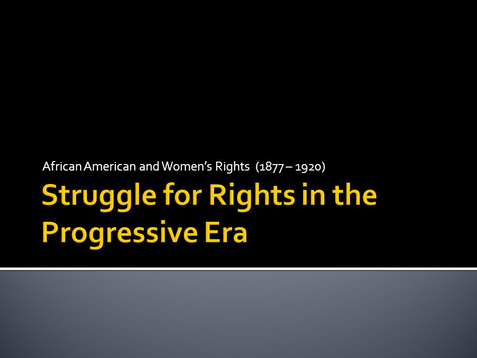 African American And Womens Rights 1877 1920 Ppt - 
