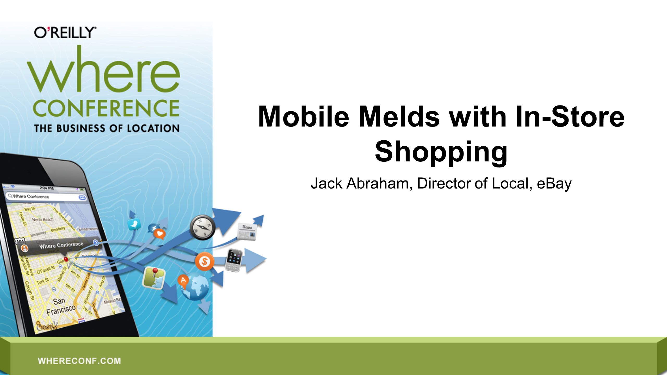 Mobile Melds with In-Store Shopping Jack Abraham, Director of Local, eBay