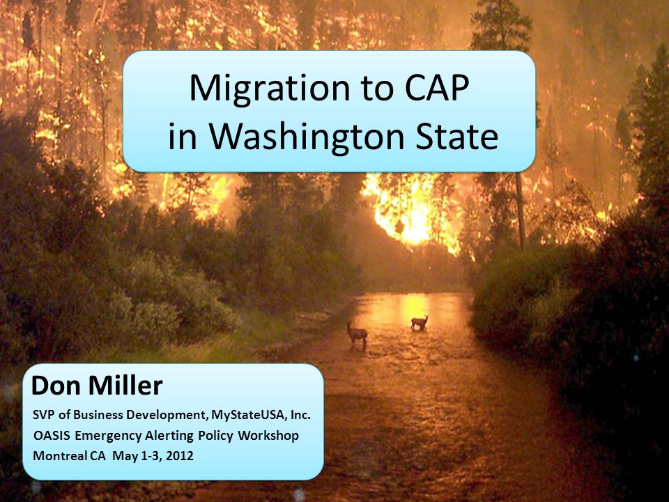 Migration to CAP in Washington State Don Miller SVP of Business Development, MyStateUSA, Inc.
