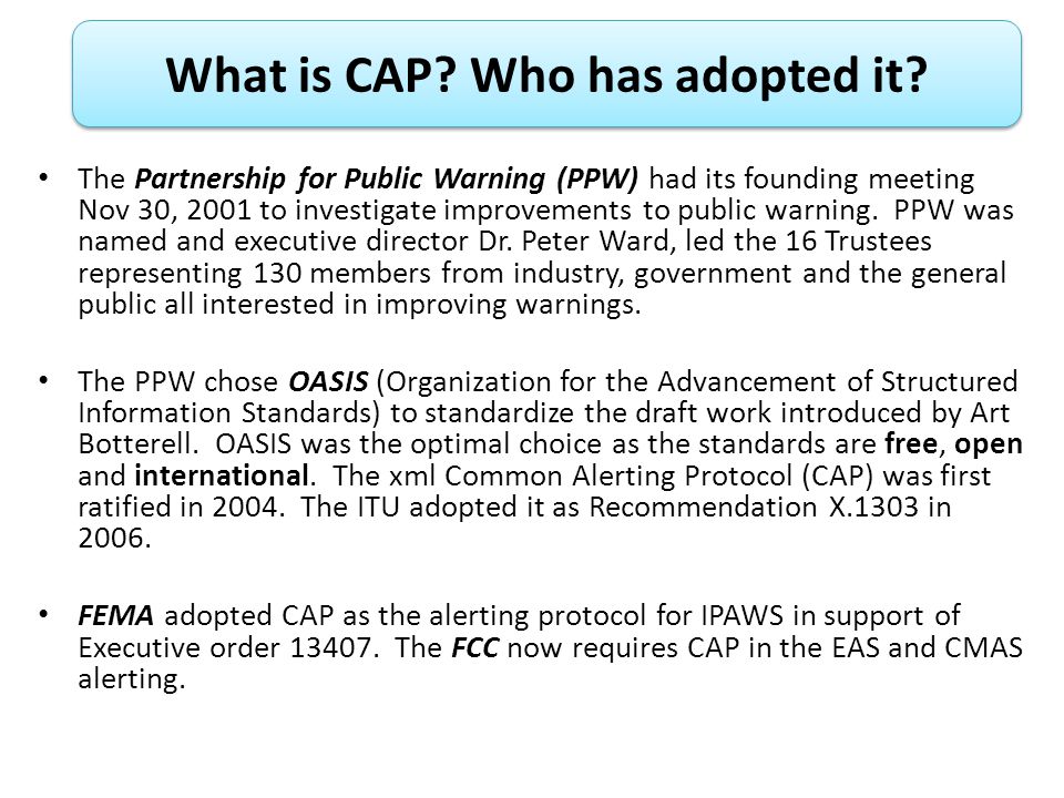 The Partnership for Public Warning (PPW) had its founding meeting Nov 30, 2001 to investigate improvements to public warning.