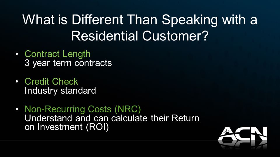 What is Different Than Speaking with a Residential Customer.