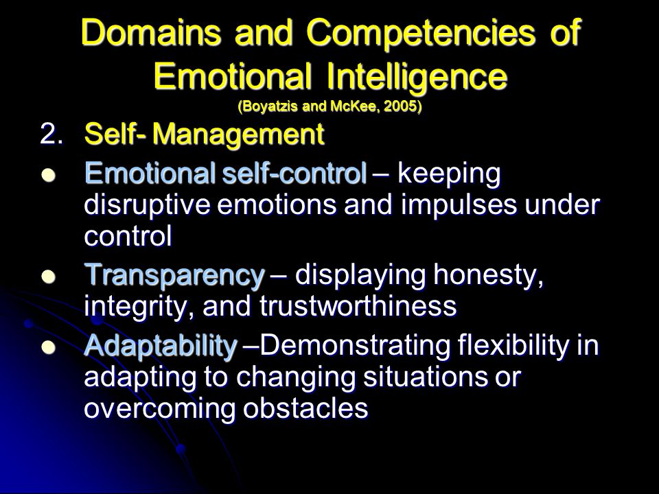 Domains and Competencies of Emotional Intelligence (Boyatzis and McKee, 2005) 2.