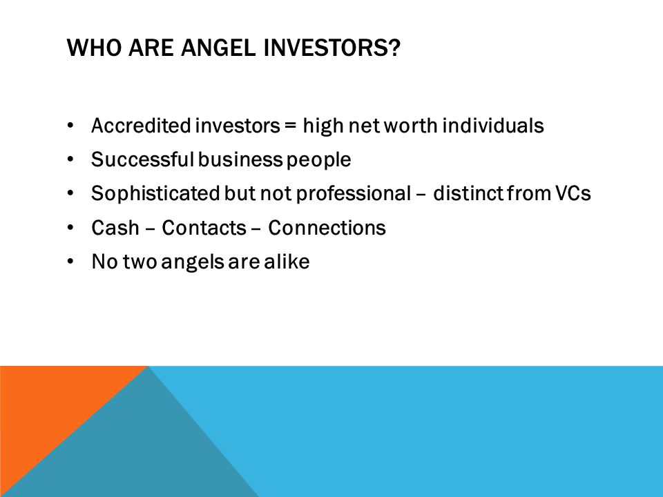 WHO ARE ANGEL INVESTORS.