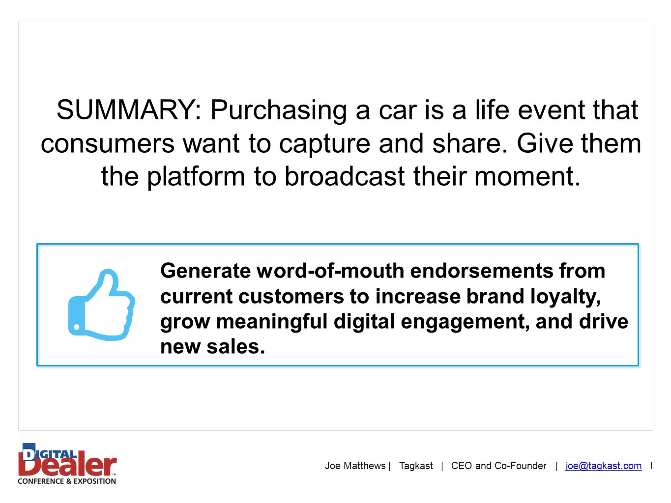 SUMMARY: Purchasing a car is a life event that consumers want to capture and share.