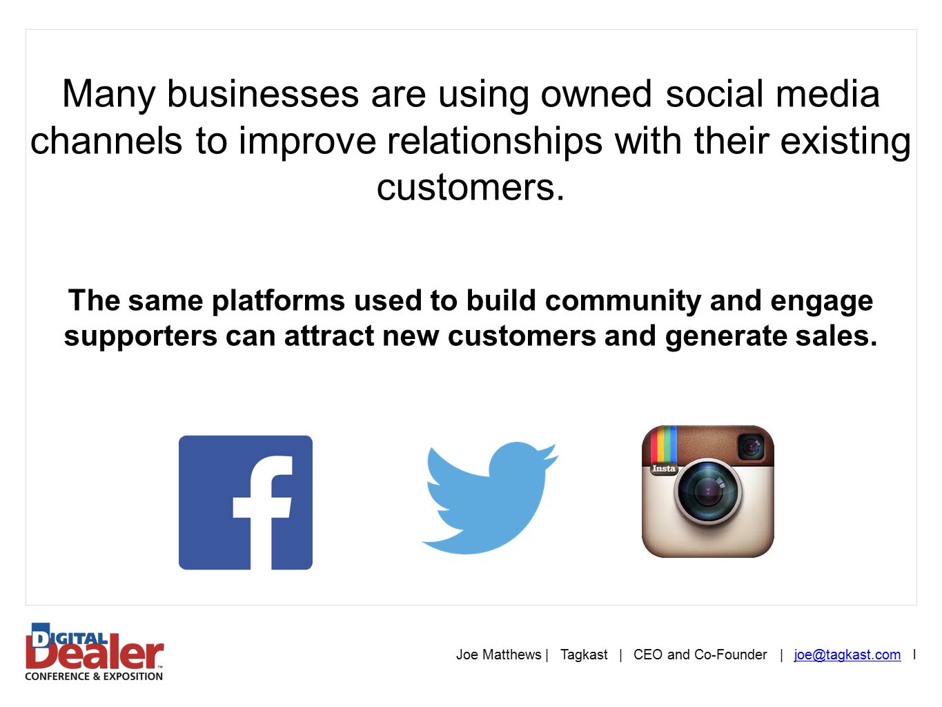 Many businesses are using owned social media channels to improve relationships with their existing customers.