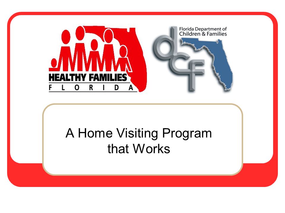 A Home Visiting Program that Works
