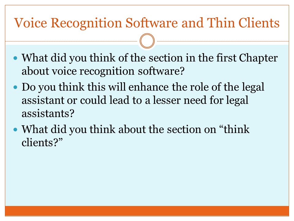 Voice Recognition Software and Thin Clients What did you think of the section in the first Chapter about voice recognition software.
