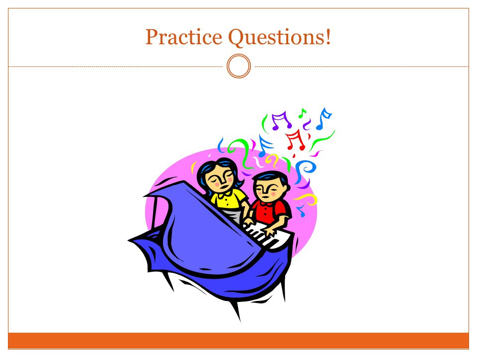 Practice Questions!